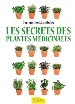 [9782940430345] Les secrets des plantes médicinales
