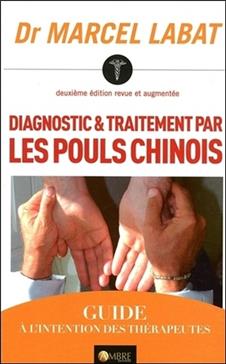 [9782940500475] Diagnostic et traitement par les pouls chinois