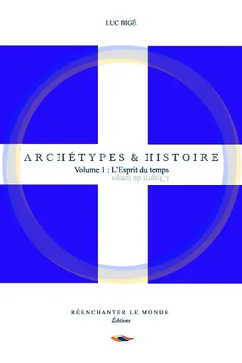 [9791094018064] Archétypes et Histoire : Vol.1 L'Esprit du temps
