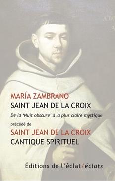 [9782841627523] Saint Jean de la Croix - De la "Nuit obscure" à la plus claire mystique