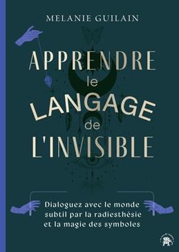 [9782017279846] Apprendre le langage de l'invisible
