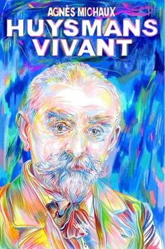 [9782749181066] Huysmans vivant