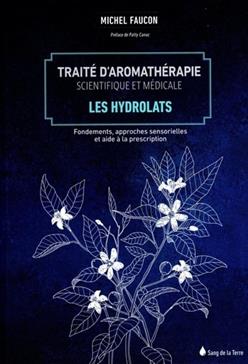[9782869853607] Traité d'aromathérapie scientifique et médicale : Les hydrolats