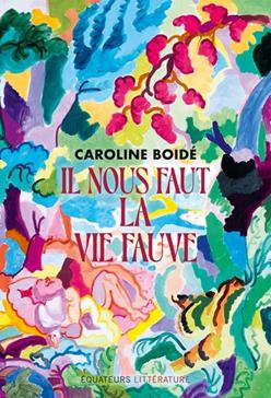 [9782382847688] Il nous faut la vie fauve