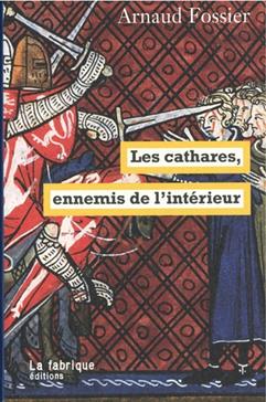 [9782358723046] Les cathares, ennemis de l’intérieur