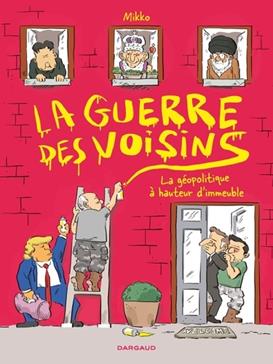[9782205213447] La guerre des voisins