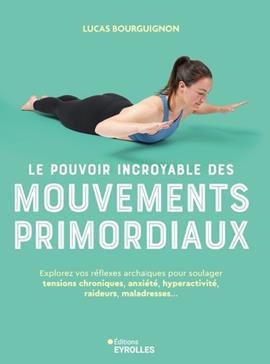 [9782416020360] Le pouvoir incroyable des mouvements primordiaux