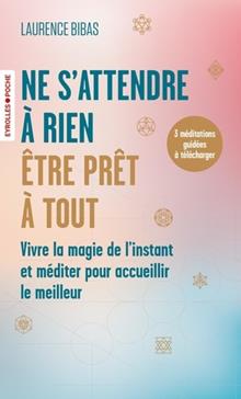 [9782416023071] Ne s'attendre à rien, être prêt à tout