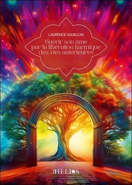 [9782376880486] Guérir son âme par la libération karmique des vies antérieures