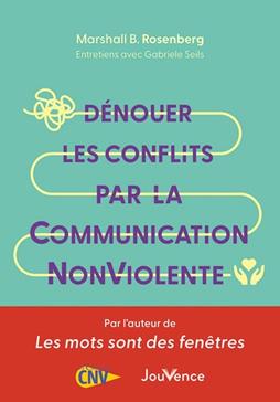 [9782889537259] Dénouer les conflits par la communication nonviolente