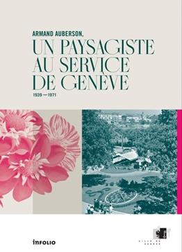 [9782889681778] Armand Auberson, un paysagiste au service de Genève
