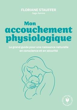 [9782501182553] Mon accouchement physiologique