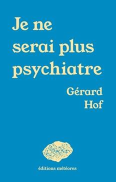 [9782960288735] Je ne serai plus psychiatre