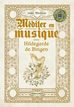 [9782815323857] Méditer en musique avec Hildegarde de Bingen