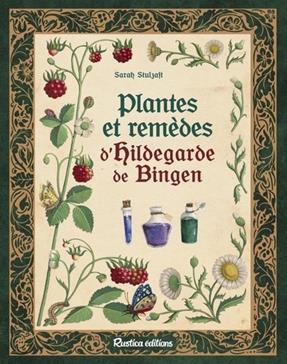 [9782815322577] Plantes et remèdes d'Hildegarde de Bingen