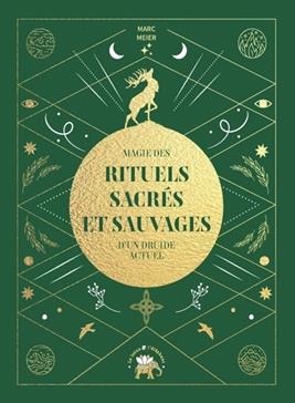[9782017229155] Magie et rituels sacrés et sauvages d'un druide moderne