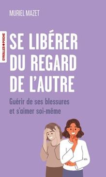 [9782416022890] Se libérer du regard de l'autre