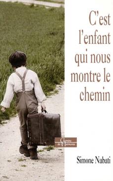 [9782844549907] C'est l'enfant qui nous montre le chemin