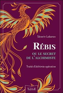 [9782841979165] Rébis ou le Secret de l'Alchimiste