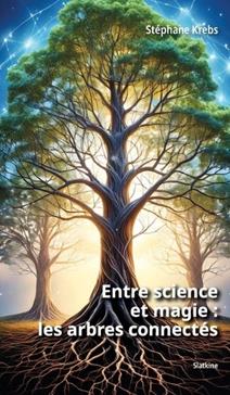 [9782832113738] Entre science et magie : les arbres connectés