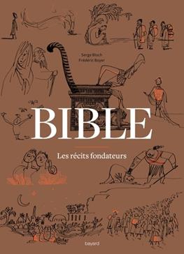 [9782747056991] Bible, les récits fondateurs