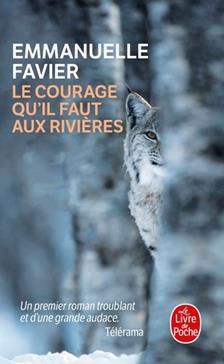 [9782253259695] Le courage qu'il faut aux rivières