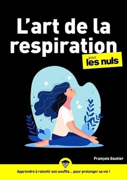 [GE 00054137 X / 5] L'art de la respiration pour les nuls