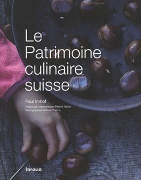 [9782889680603] Le Patrimoine culinaire suisse