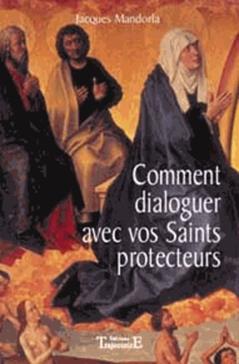 [9782841973170] Comment dialoguer avec vos saints protecteurs