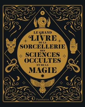 [9782080245519] Le grand livre de la sorcellerie, des sciences occultes et de la magie