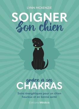 [9782385000745] Soigner son chien grâce à ses chakras