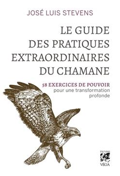 [9782381355221] Le guide des pratiques extraordinaires du chamane