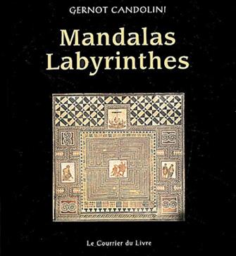[9782702904398] Mandalas Labyrinthes. Un Manuel Pratique Pour Colorier, Construire, Danser, Jouer, Mediter, Et Faire La Fete