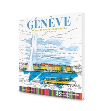 [9782386711428] Genève, ma ville de toutes les couleurs