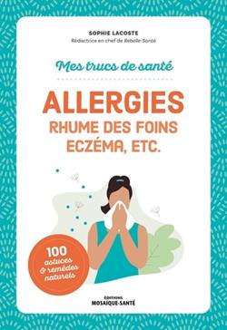 [9782849393611] Allergies, rhume des foins, eczéma, etc.