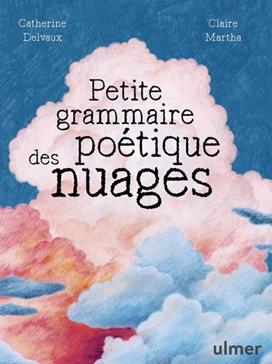 [GE 00054943 9 / 7] Petite grammaire poétique des nuages