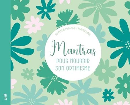 [9782383559337] Petites phrases magiques Mantras pour nourrir son optimisme