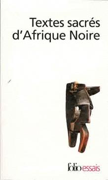[9782070441372] Textes sacrés d'Afrique Noire