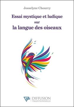 [9782494634176] Essai mystique et ludique sur la langue des oiseaux