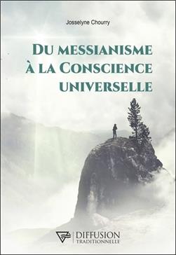 [9782908353686] Du Messianisme à la Conscience universelle