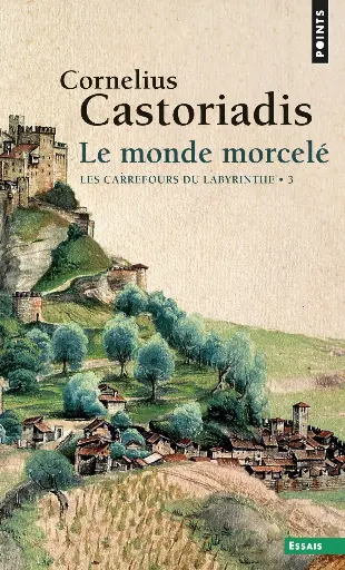 [9782020475747] Le Monde morcelé : Les carrefours du labyrinthe