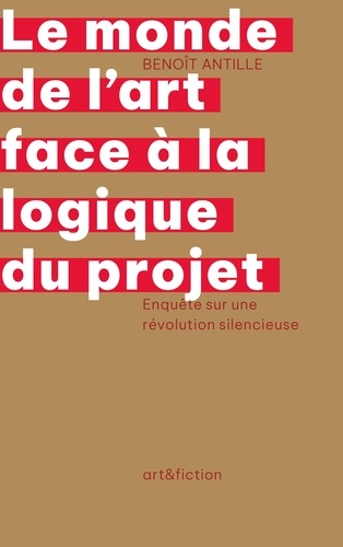 [9782889640874] Le monde de l'art face à la logique du projet. Enquête sur une révolution silencieuse