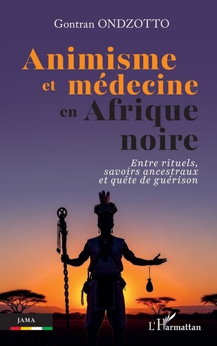 [POL-VGE-63565] Animisme et médecine en Afrique noire. Entre rituels, savoirs ancestraux et quête de guérison