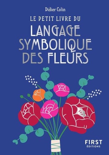 [9782412087237] Le petit livre du langage symbolique des fleurs