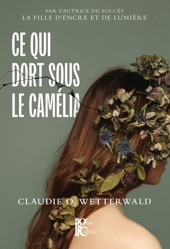 [9782494202399] Ce qui dort sous le camélia