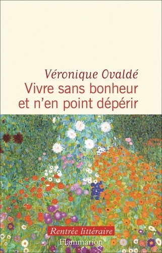 [9782080511096] Vivre sans bonheur et n'en point dépérir