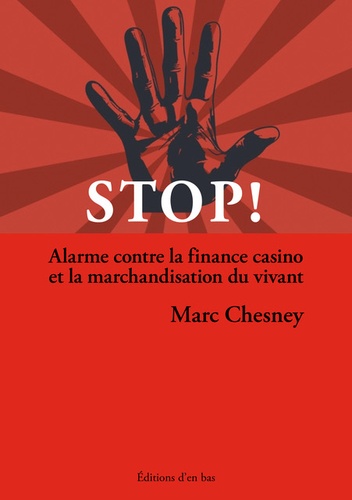 [9782829007170] Stop ! Alarme contre la finance casino et la marchandisation du vivant