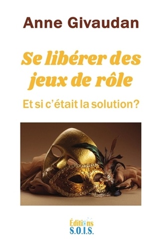 [9791097653835] Se libérer des jeux de rôle. Et si c'était la solution ?