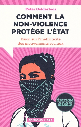 [9782490403547] Comment la non-violence protège l'Etat. Essai sur l'inefficacité des mouvements sociaux