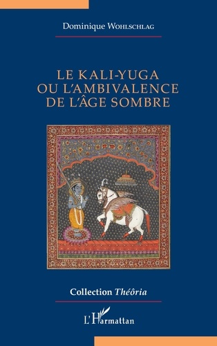 [9782336489469] Le kali-yuga ou l’ambivalence de l’âge sombre